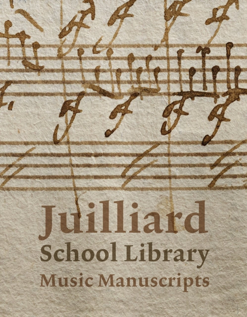 Book cover of: Juilliard School Library Music Manuscripts. By: Jane Gottlieb
