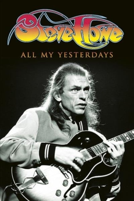 Book cover of: All My Yesterdays. By: Steve Howe