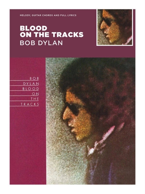 Book cover of: Blood On The Tracks - Bob Dylan. By: Bob Dylan