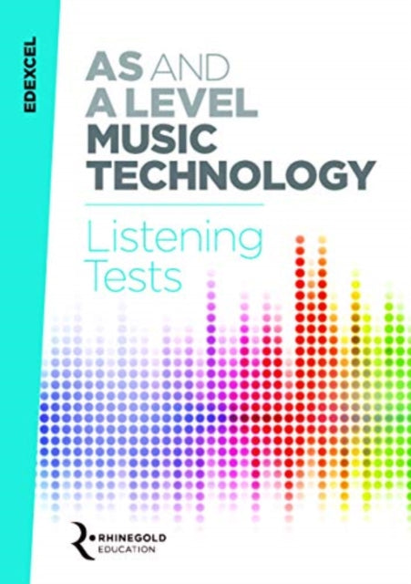 Book cover of: Edexcel AS and A Level Music Technology Listening Tests. By: James Reevell