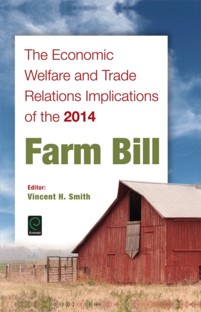 Book cover of: Economic Welfare and Trade Relations Implications of the 2014 Farm Bill. By: Vincent H. Smith