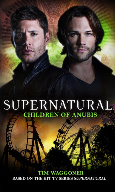Book cover of: Supernatural - Children of Anubis. By: Tim Waggoner