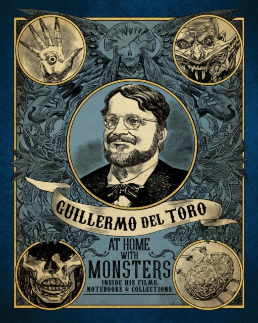 Book cover of: Guilermo del Toro at Home with Monsters. By: Guillermo del Toro