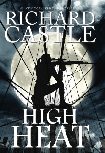 Book cover of: High Heat. By: Richard Castle