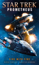 Book cover of: Star Trek Prometheus - Fire with Fire. By: Christian Humberg
