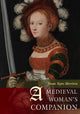 Book cover of: Medieval Woman's Companion. By: Susan Signe Morrison