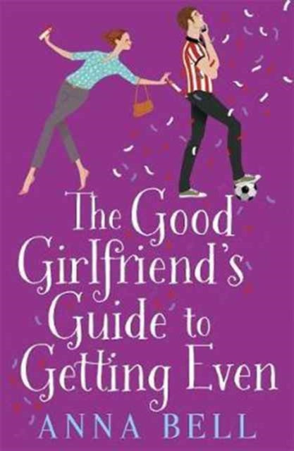 Book cover of: Good Girlfriend's Guide to Getting Even. By: Anna Bell