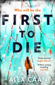 Book cover of: First to Die. By: Alex Caan