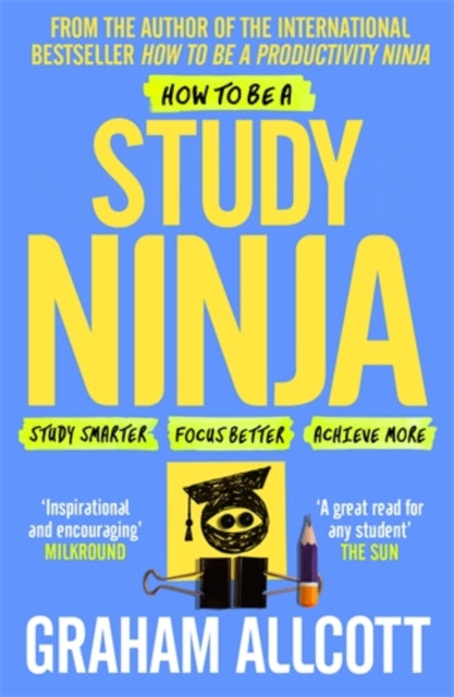 Book cover of: How to be a Study Ninja. By: Graham Allcott