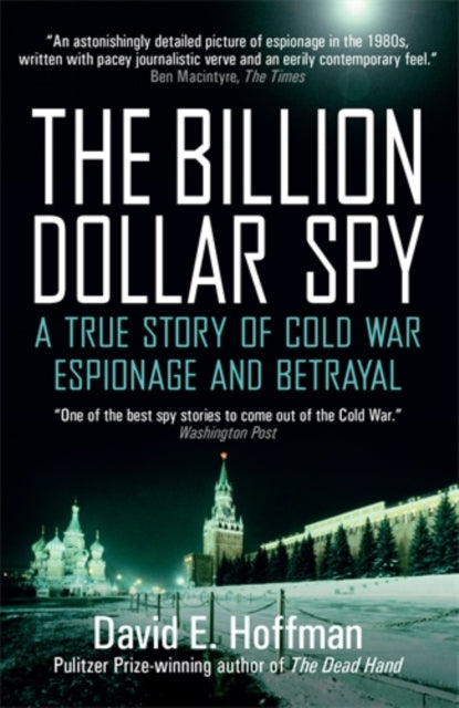 Billion Dollar Spy, A True Story of Cold War Espionage and Betrayal 9781785783524 David Hoffman