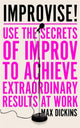 Book cover of: Improvise!. By: Max Dickins