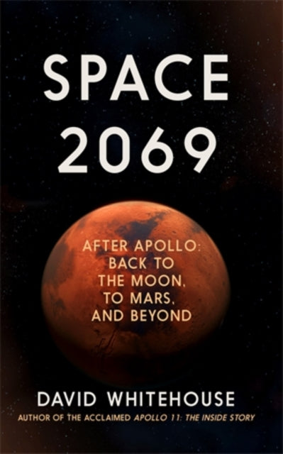 Book cover of: Space 2069. By: David Whitehouse