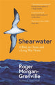 Shearwater, A Bird, an Ocean, and a Long Way Home 9781785788598 Roger Morgan-Grenville