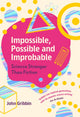 Book cover of: Impossible, Possible, and Improbable. By: John R. Gribbin