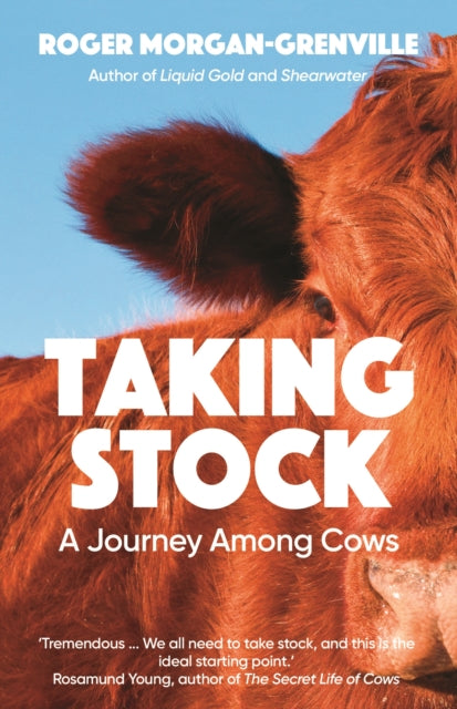 Taking Stock, A Journey Among Cows 9781785789526 Roger Morgan-Grenville