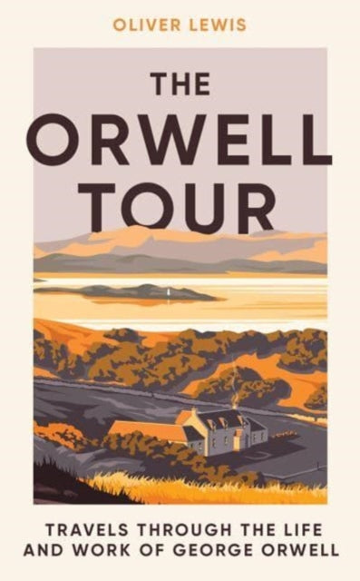 Book cover of: Orwell Tour. By: Oliver Lewis
