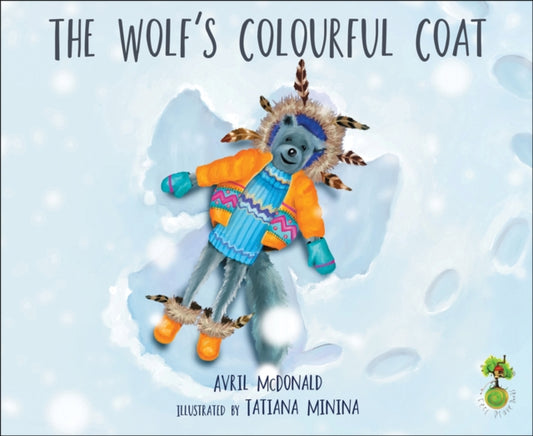 Book cover of: Wolf's Colourful Coat. By: Avril McDonald