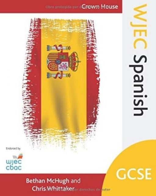 Book cover of: WJEC GCSE Spanish. By: Chris Whittaker Bethan McHugh