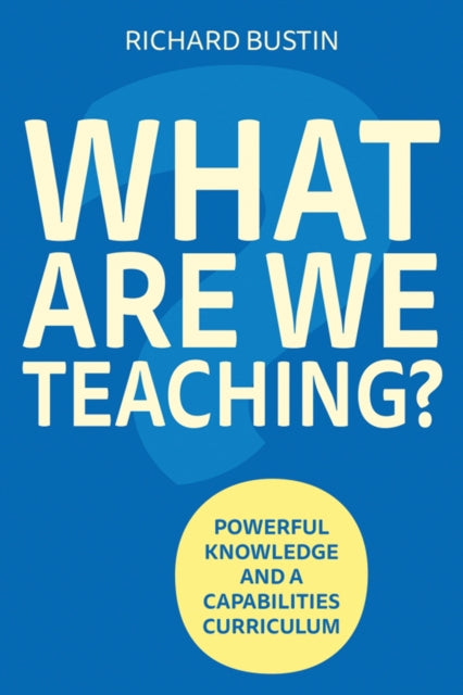 Book cover of: What are we Teaching?. By: Richard Bustin