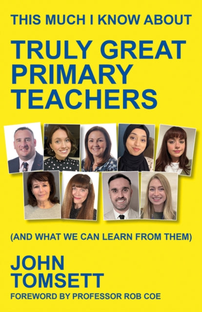 Book cover of: This Much I Know About Truly Great Primary Teachers