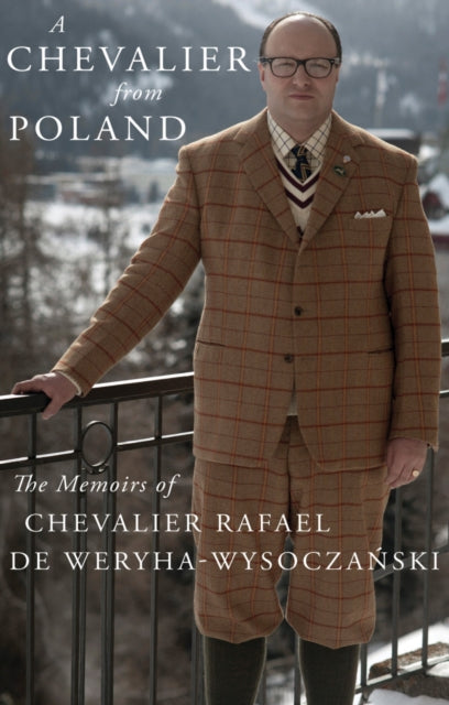 Book cover of: Chevalier from Poland. By: Chevalier Rafael de Weryha-Wysoczański