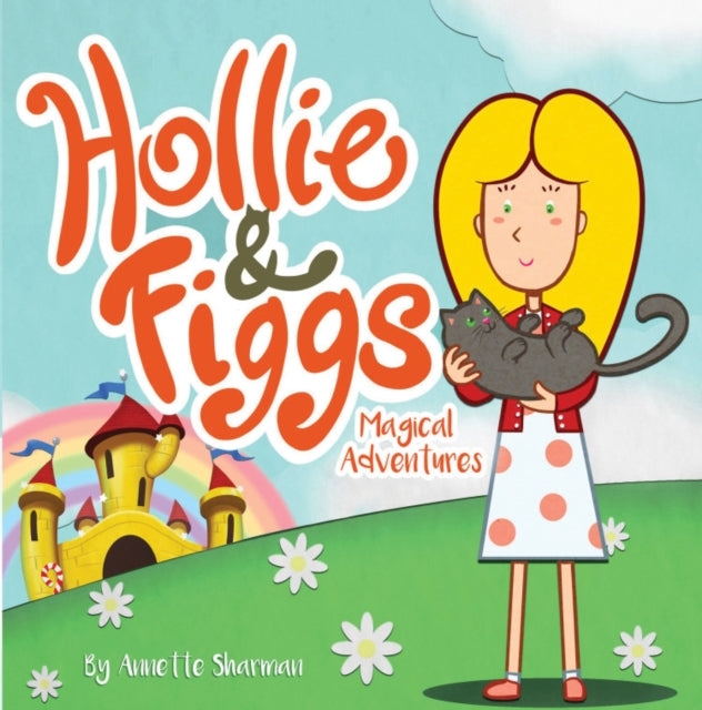 Book cover of: Hollie and Figgs. By: Annette Sharman