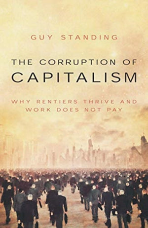 The Corruption of Capitalism
