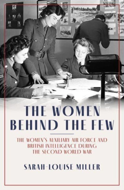 Book cover of: Women Behind the Few. By: Sarah-Louise Miller