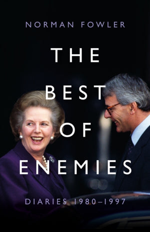 Best of Enemies: Diaries 1980-1997, At the heart of power with two Prime Ministers