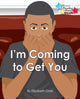 Book cover of: I'm Coming To Get you
