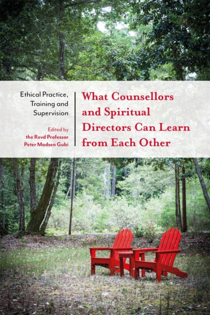 Book cover of: What Counsellors and Spiritual Directors Can Learn from Each Other. By: Peter Madsen Gubi