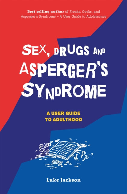Book cover of: Sex, Drugs and Asperger's Syndrome (ASD). By: Luke Jackson