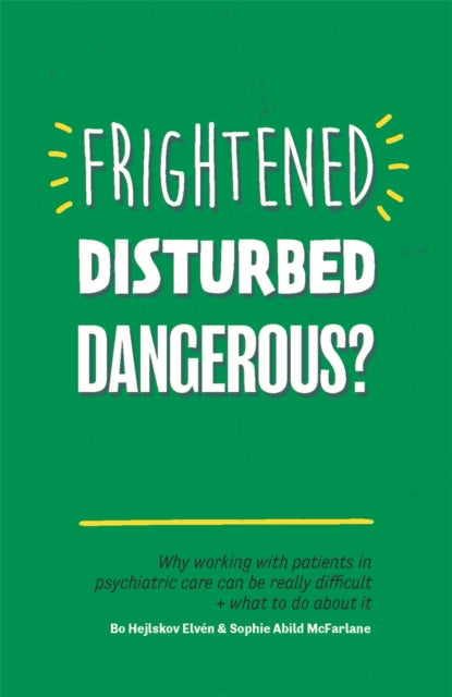 Book cover of: Frightened, Disturbed, Dangerous?. By: Bo Hejlskov Elvén