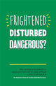 Book cover of: Frightened, Disturbed, Dangerous?. By: Bo Hejlskov Elvén