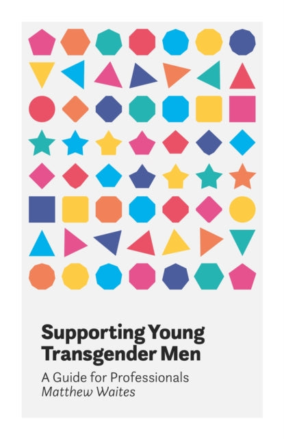 Book cover of: Supporting Young Transgender Men. By: Matthew Waites