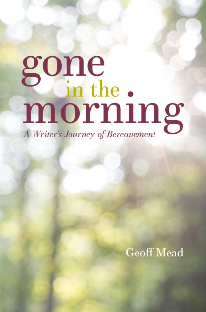 Book cover of: Gone in the Morning. By: Geoff Mead