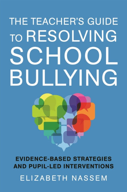 Book cover of: Teacher's Guide to Resolving School Bullying. By: Elizabeth Nassem