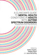 Book cover of: Clinician's Guide to Mental Health Conditions in Adults with Autism Spectrum Disorders. By: Ed Chaplin