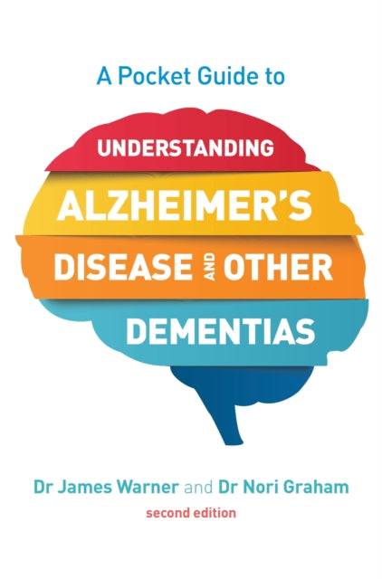 Book cover of: Pocket Guide to Understanding Alzheimer's Disease and Other Dementias, Second Edition. By: James Warner