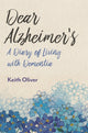 Book cover of: Dear Alzheimer's. By: Keith Oliver