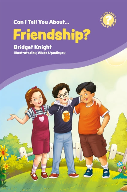 Book cover of: Can I Tell You About Friendship?. By: Bridget Knight