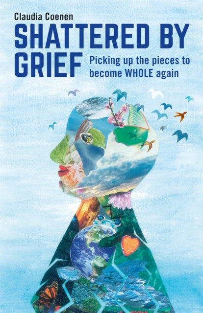 Book cover of: Shattered by Grief. By: Claudia Coenen