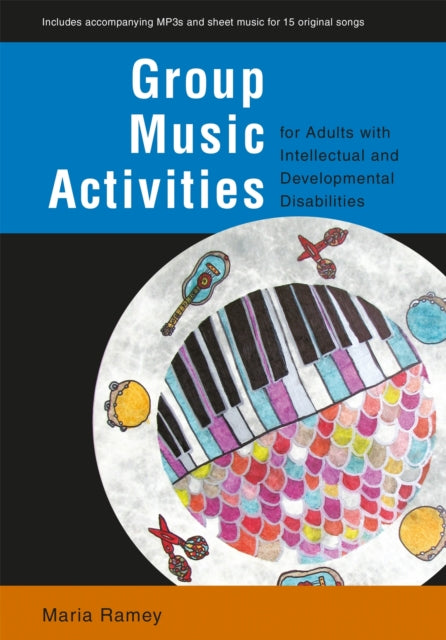Book cover of: Group Music Activities for Adults with Intellectual and Developmental Disabilities. By: Maria Ramey