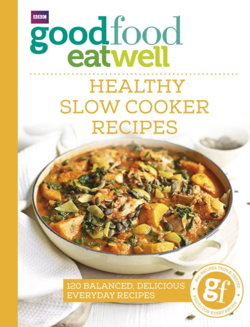 Book cover of: Good Food Eat Well: Healthy Slow Cooker Recipes. By: Good Food Guides Staff