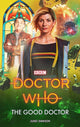 Book cover of: Doctor Who: The Good Doctor. By: Juno Dawson
