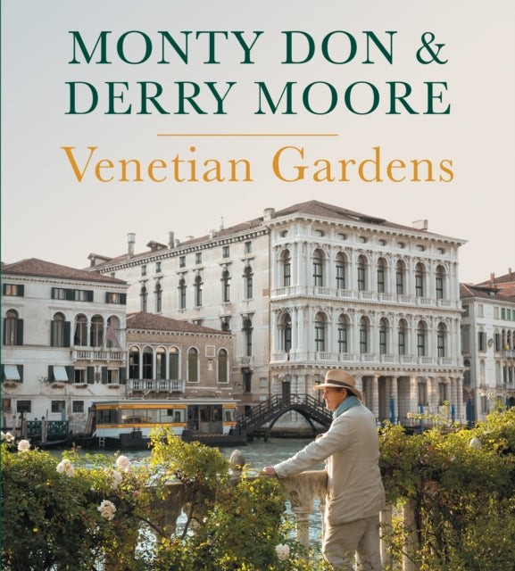 Book cover of: Venetian Gardens. By: Monty Don