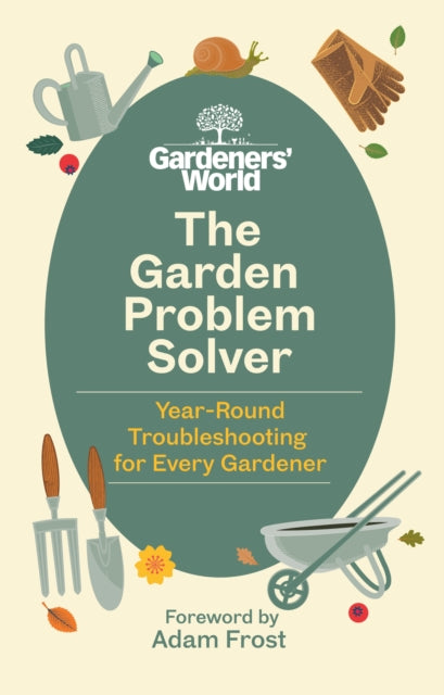 Book cover of: Gardeners’ World Problem Solver. By: Adam Frost