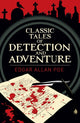 Book cover of: Edgar Allan Poe's Classic Tales of Detection & Adventure. By: Edgar Allan Poe