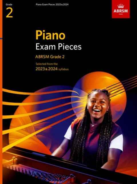 Book cover of: Piano Exam Pieces 2023 & 2024, ABRSM Grade 2