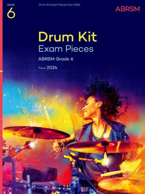 Book cover of: Drum Kit Exam Pieces from 2024, Grade 6